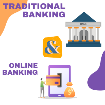 Traditional Banking And Online Banking